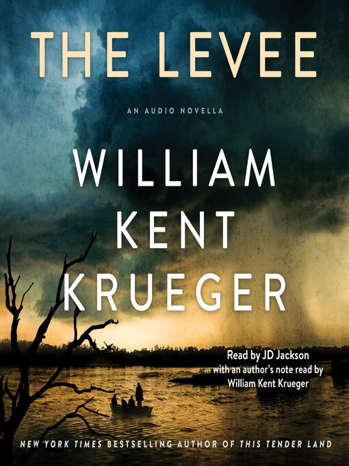 Title details for The Levee by William Kent Krueger - Available